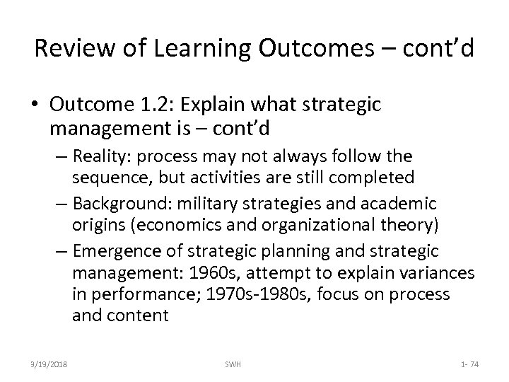 Review of Learning Outcomes – cont’d • Outcome 1. 2: Explain what strategic management