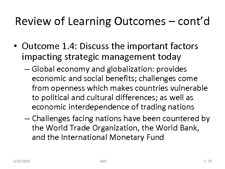 Review of Learning Outcomes – cont’d • Outcome 1. 4: Discuss the important factors