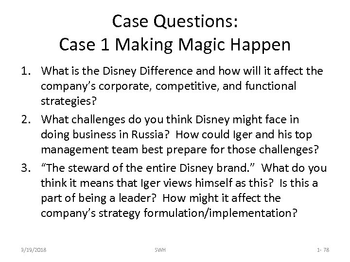 Case Questions: Case 1 Making Magic Happen 1. What is the Disney Difference and