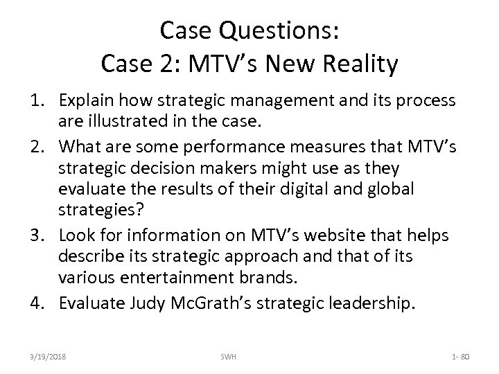 Case Questions: Case 2: MTV’s New Reality 1. Explain how strategic management and its