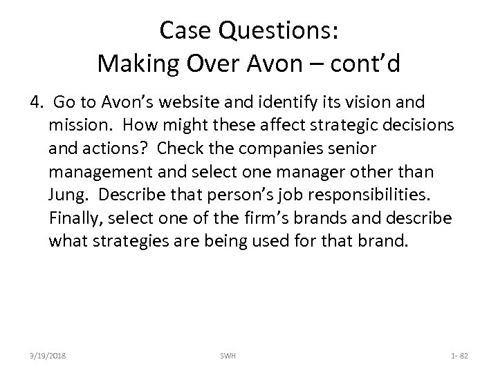 Case Questions: Making Over Avon – cont’d 4. Go to Avon’s website and identify