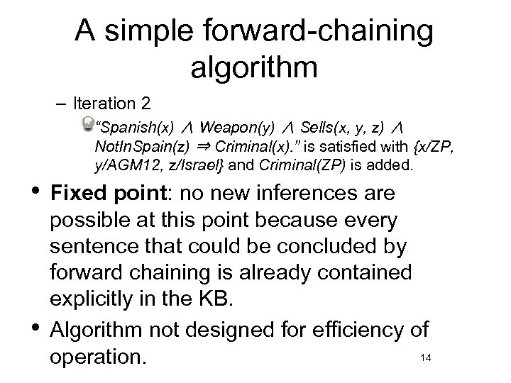 A simple forward-chaining algorithm – Iteration 2 “Spanish(x) ∧ Weapon(y) ∧ Sells(x, y, z)