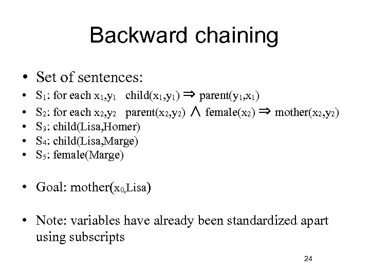 Backward chaining • Set of sentences: • • • S 1: for each x