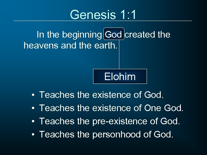 Genesis 1: 1 In the beginning God created the heavens and the earth. Elohim