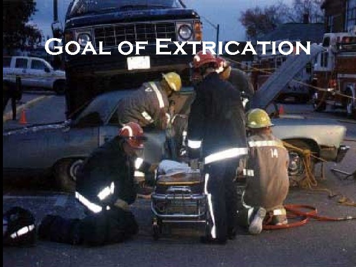 Goal of Extrication 