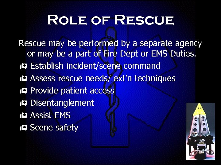 Role of Rescue may be performed by a separate agency or may be a