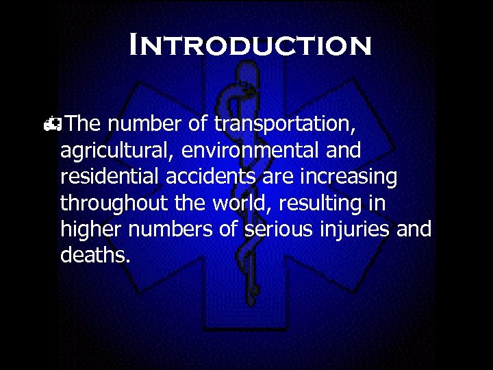 Introduction h. The number of transportation, agricultural, environmental and residential accidents are increasing throughout