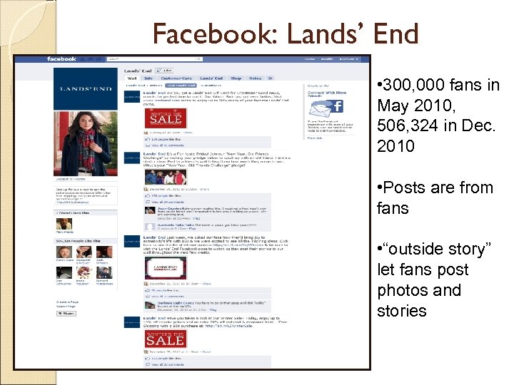 Facebook: Lands’ End • 300, 000 fans in May 2010, 506, 324 in Dec.