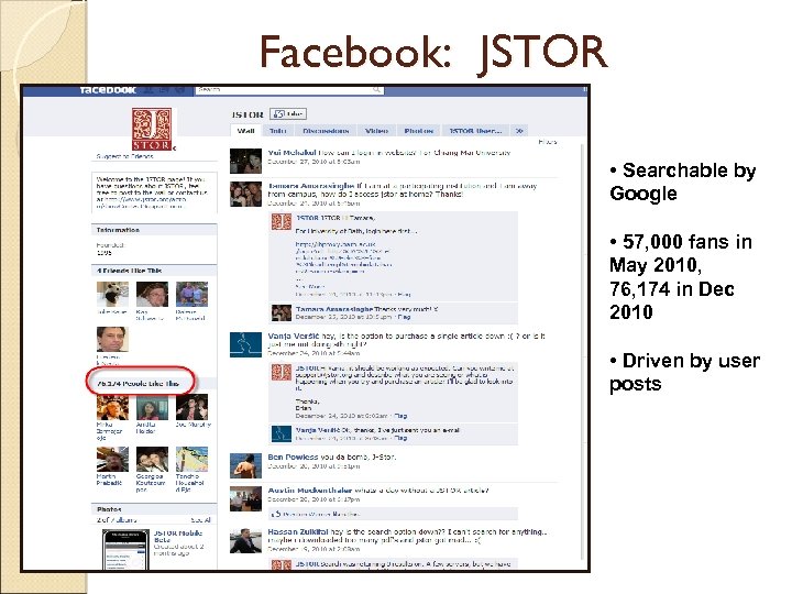 Facebook: JSTOR • Searchable by Google • 57, 000 fans in May 2010, 76,