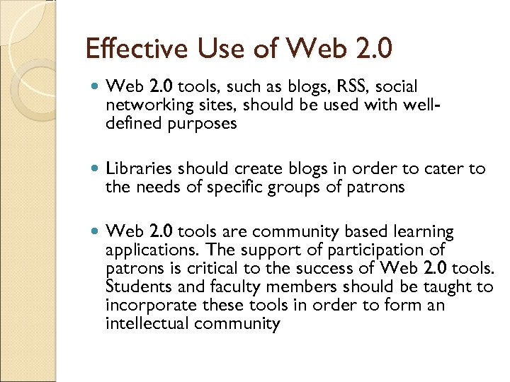 Effective Use of Web 2. 0 tools, such as blogs, RSS, social networking sites,