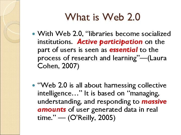 What is Web 2. 0 With Web 2. 0, “libraries become socialized institutions. Active