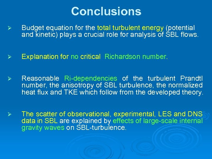 Conclusions Ø Budget equation for the total turbulent energy (potential and kinetic) plays a