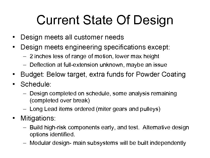 Current State Of Design • Design meets all customer needs • Design meets engineering