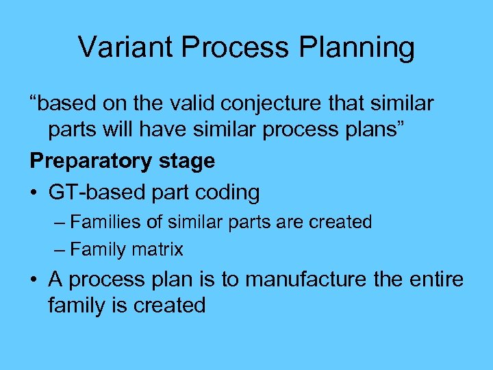 Variant Process Planning “based on the valid conjecture that similar parts will have similar