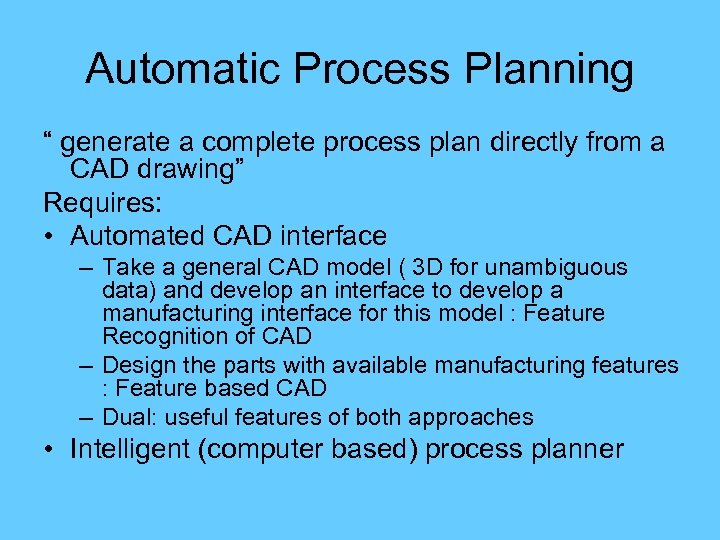 Automatic Process Planning “ generate a complete process plan directly from a CAD drawing”