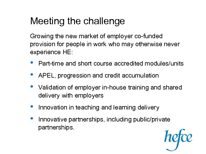 Meeting the challenge Growing the new market of employer co-funded provision for people in