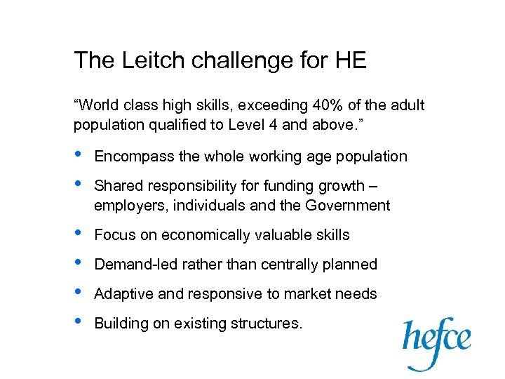 The Leitch challenge for HE “World class high skills, exceeding 40% of the adult