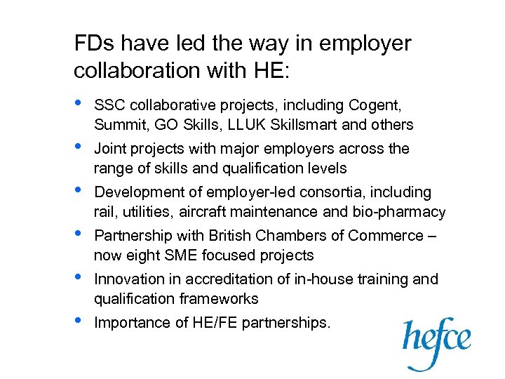 FDs have led the way in employer collaboration with HE: • SSC collaborative projects,