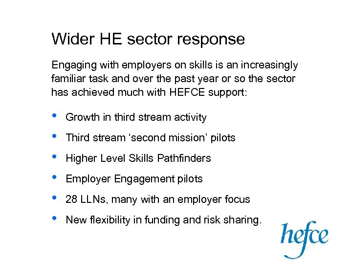Wider HE sector response Engaging with employers on skills is an increasingly familiar task
