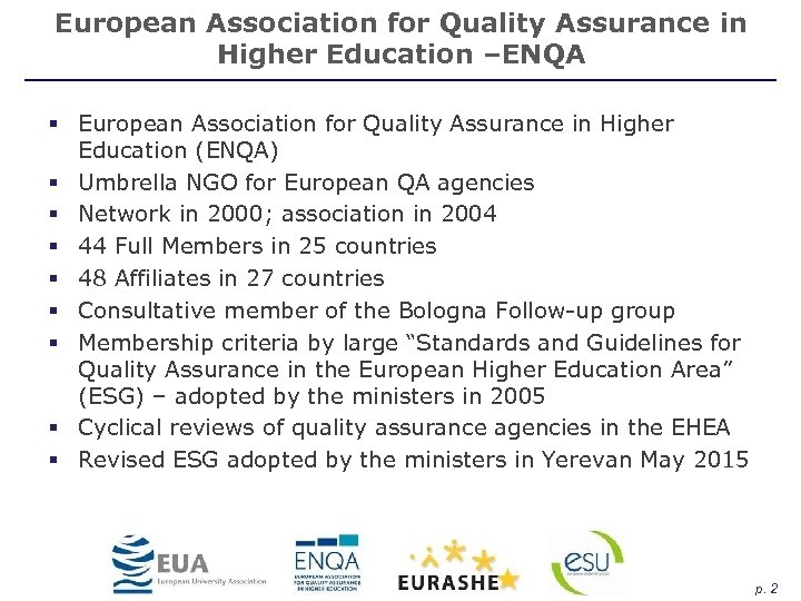 European Association for Quality Assurance in Higher Education –ENQA § European Association for Quality