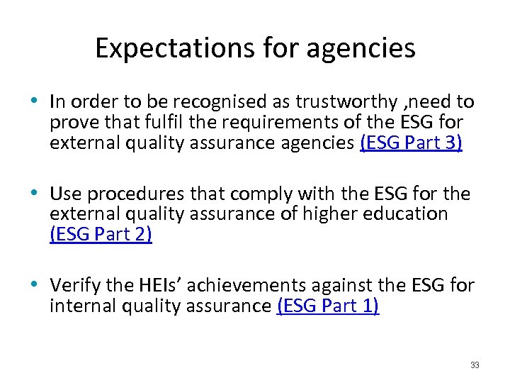 Expectations for agencies • In order to be recognised as trustworthy , need to