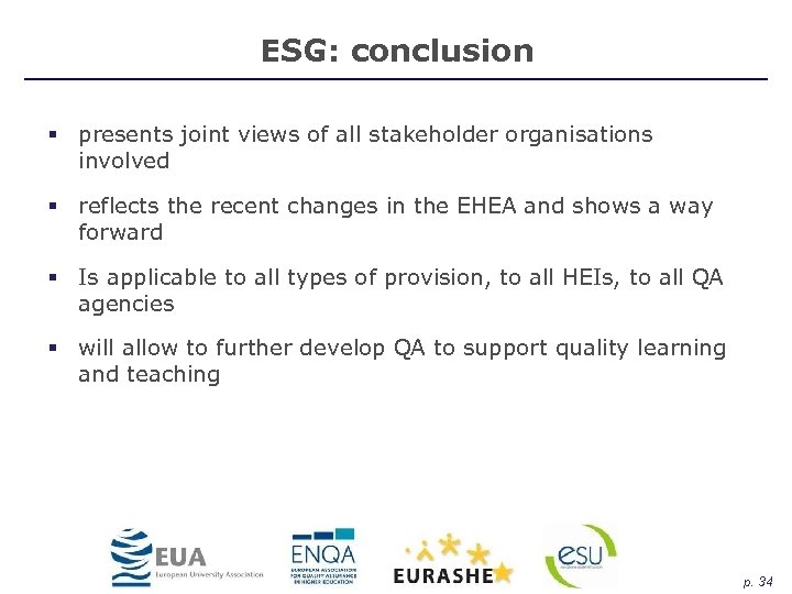 ESG: conclusion § presents joint views of all stakeholder organisations involved § reflects the
