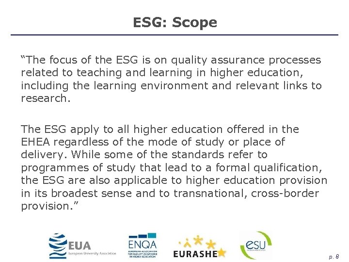 ESG: Scope “The focus of the ESG is on quality assurance processes related to