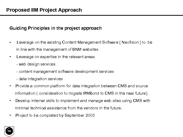 Proposed IIM Project Approach Guiding Principles in the project approach • Leverage on the