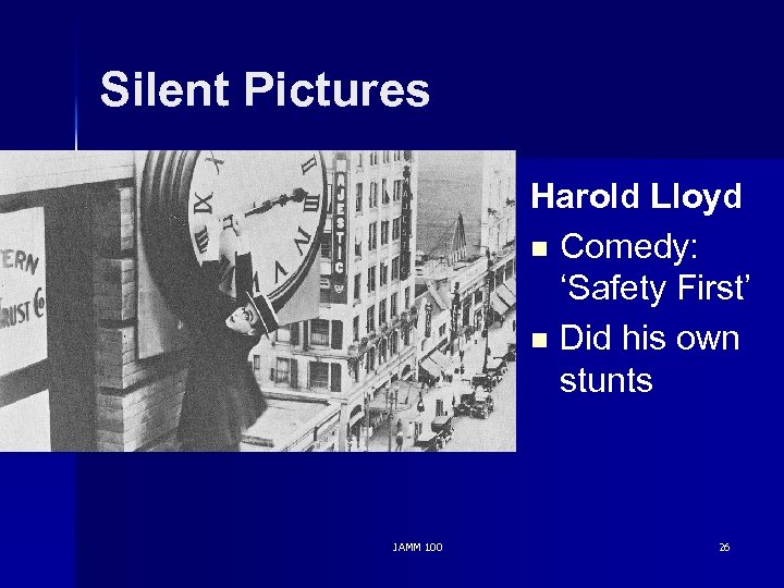 Silent Pictures Harold Lloyd n Comedy: ‘Safety First’ n Did his own stunts JAMM