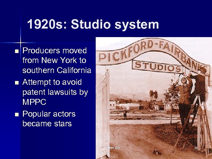1920 s: Studio system n n n Producers moved from New York to southern