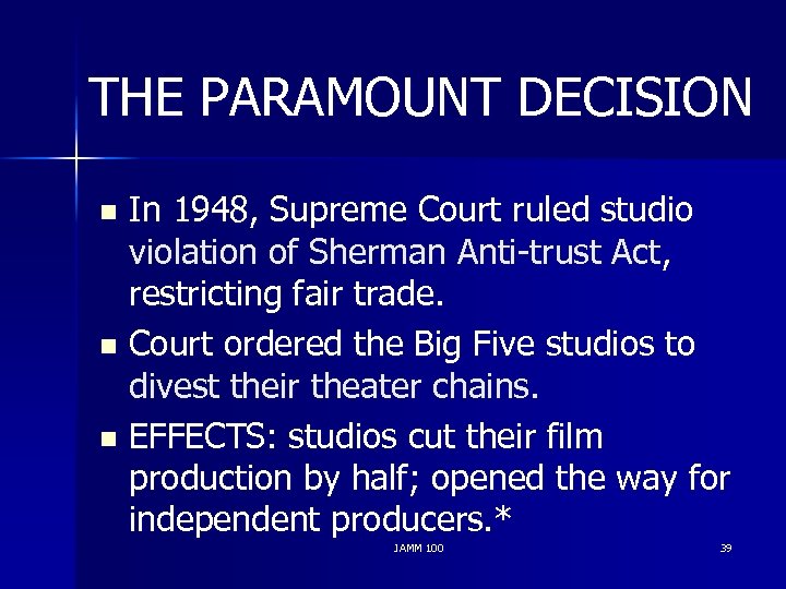 THE PARAMOUNT DECISION In 1948, Supreme Court ruled studio violation of Sherman Anti-trust Act,