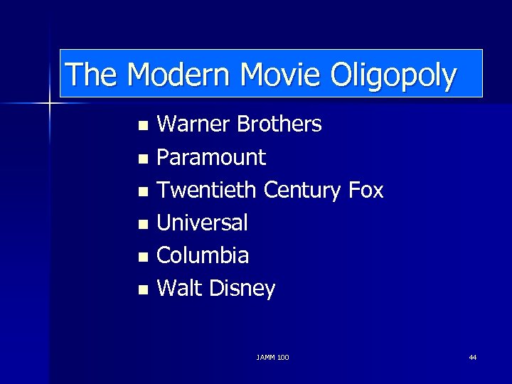 The Modern Movie Oligopoly Warner Brothers n Paramount n Twentieth Century Fox n Universal