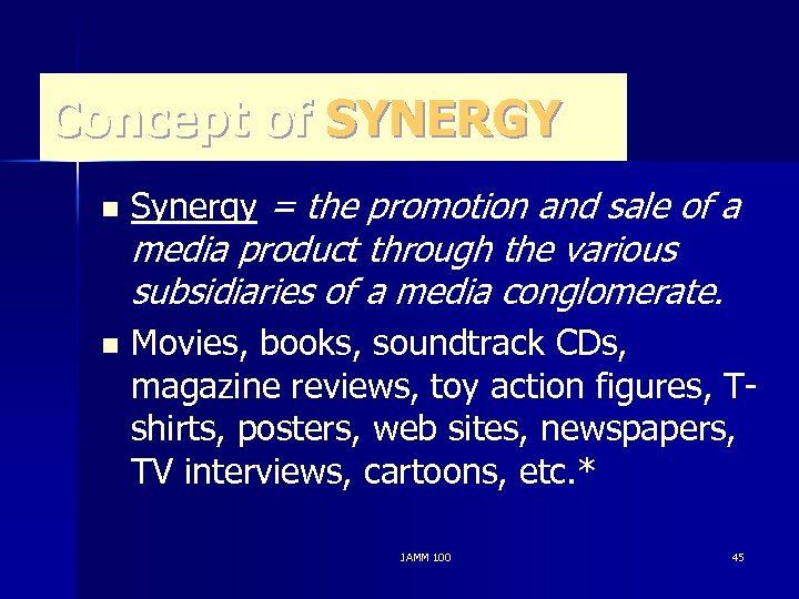 Concept of SYNERGY n n Synergy = the promotion and sale of a media