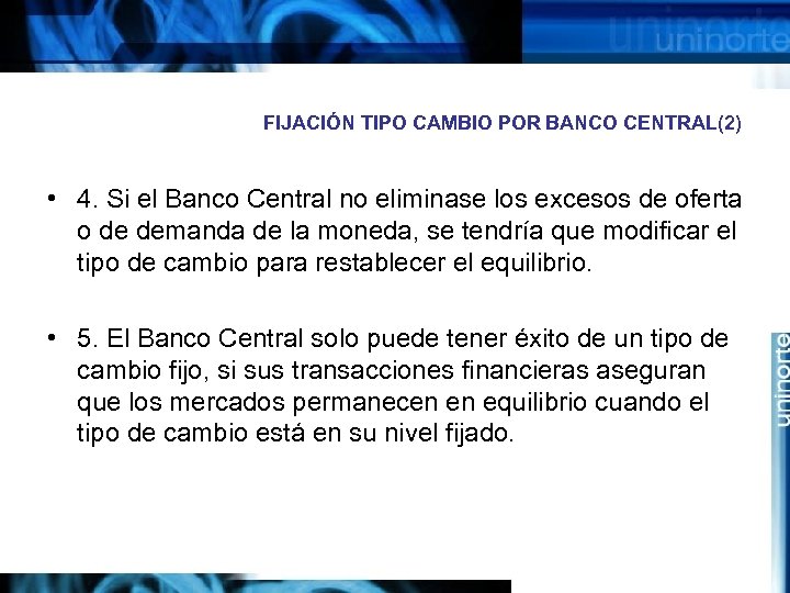 FIJACIÓN TIPO CAMBIO POR BANCO CENTRAL(2) • 4. Si el Banco Central no eliminase