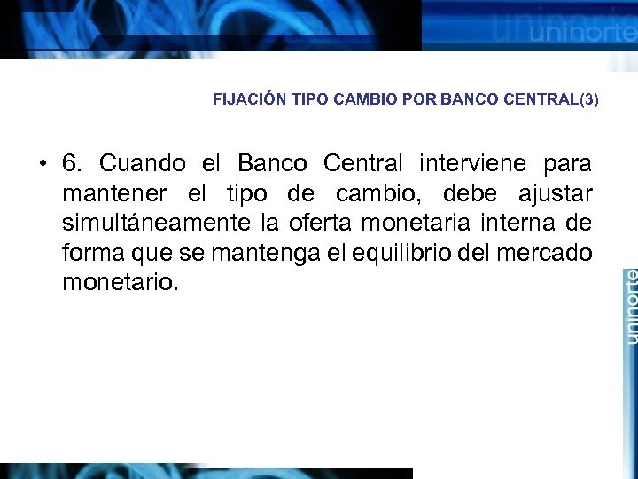 FIJACIÓN TIPO CAMBIO POR BANCO CENTRAL(3) • 6. Cuando el Banco Central interviene para