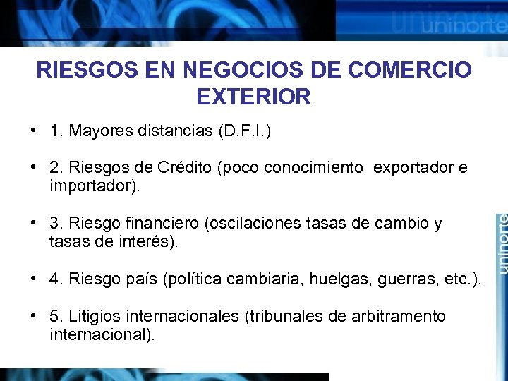 RIESGOS EN NEGOCIOS DE COMERCIO EXTERIOR • 1. Mayores distancias (D. F. I. )
