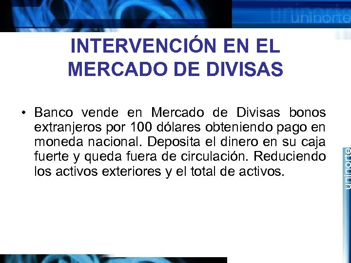 INTERVENCIÓN EN EL MERCADO DE DIVISAS • Banco vende en Mercado de Divisas bonos