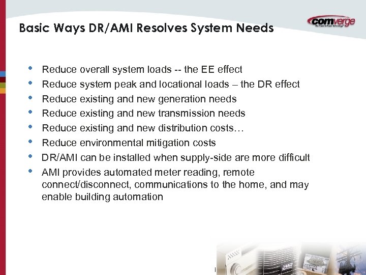 Basic Ways DR/AMI Resolves System Needs • • Reduce overall system loads -- the