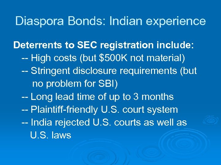 Diaspora Bonds: Indian experience Deterrents to SEC registration include: -- High costs (but $500