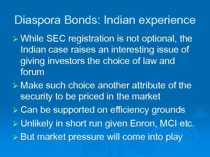 Diaspora Bonds: Indian experience Ø While SEC registration is not optional, the Indian case