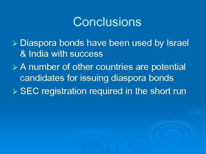 Conclusions Ø Diaspora bonds have been used by Israel & India with success Ø