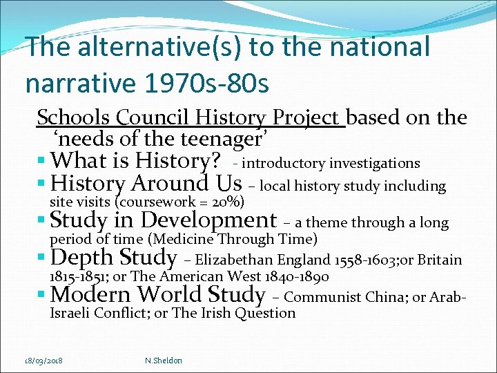 The alternative(s) to the national narrative 1970 s-80 s Schools Council History Project based