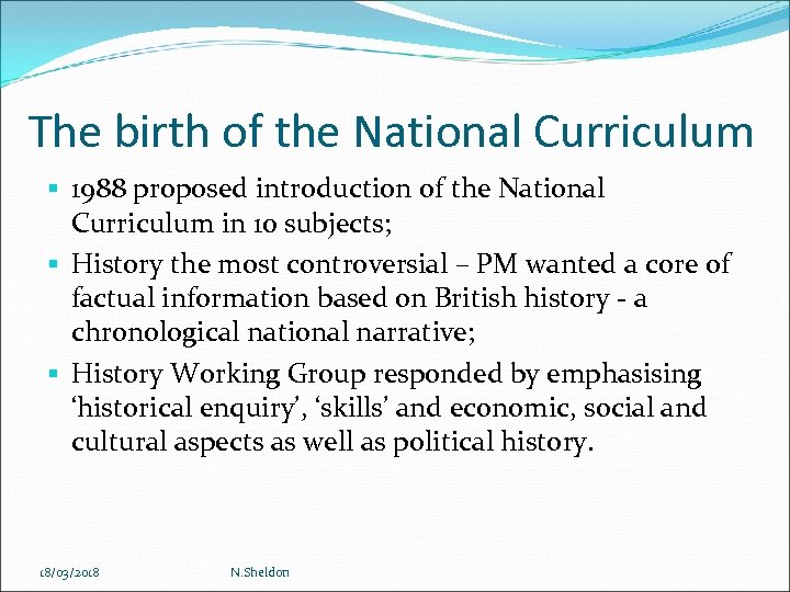 The birth of the National Curriculum 1988 proposed introduction of the National Curriculum in