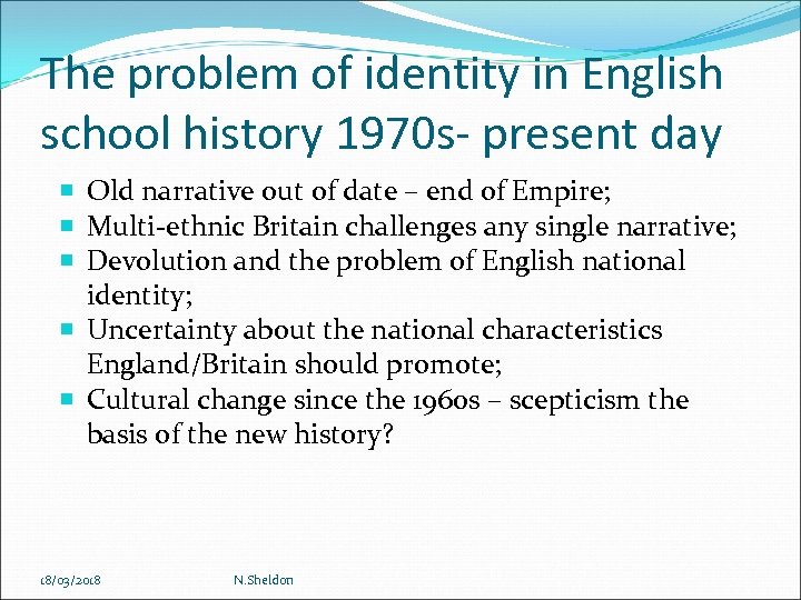 The problem of identity in English school history 1970 s- present day Old narrative