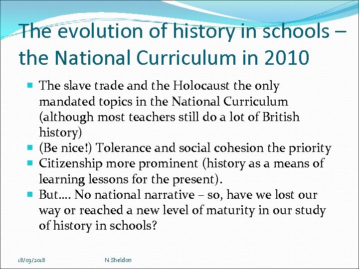 The evolution of history in schools – the National Curriculum in 2010 The slave