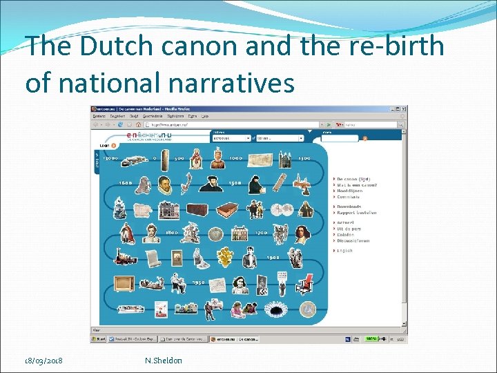 The Dutch canon and the re-birth of national narratives 18/03/2018 N. Sheldon 