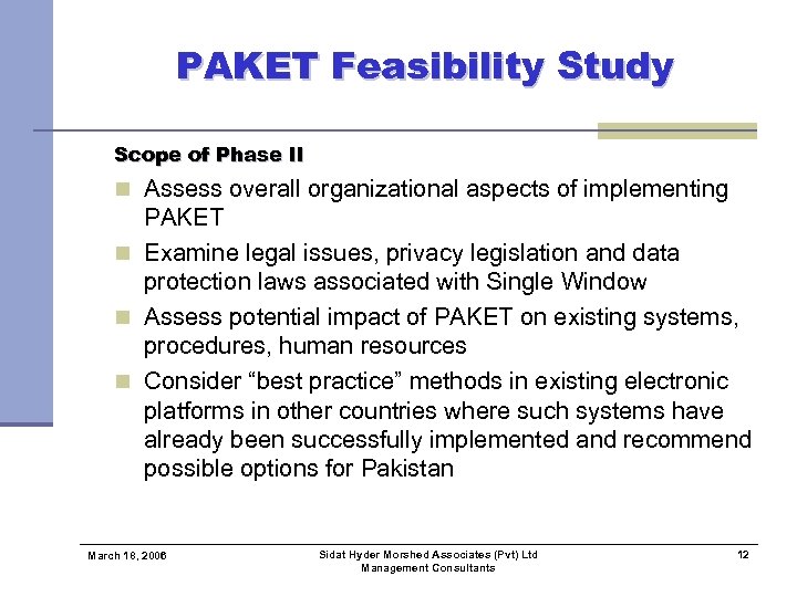 PAKET Feasibility Study Scope of Phase II n Assess overall organizational aspects of implementing