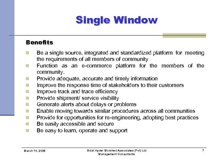 Single Window Benefits n n n Be a single source, integrated and standardized platform