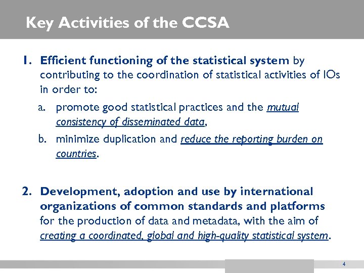 Key Activities of the CCSA 1. Efficient functioning of the statistical system by contributing