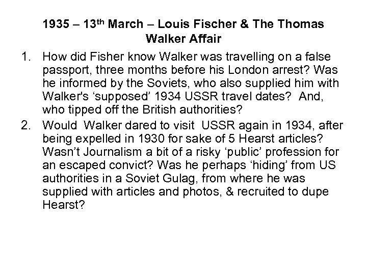 1935 – 13 th March – Louis Fischer & The Thomas Walker Affair 1.